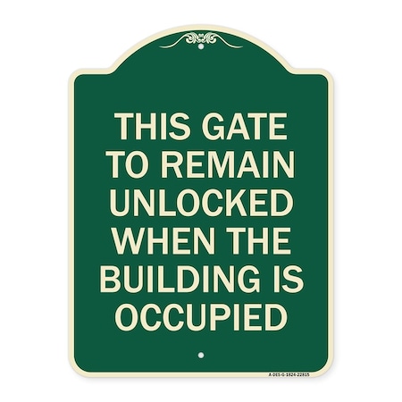 Signmission This Gate to Remain Unlocked When Building Is Occupied Heavy-Gauge Alum, 24" x 18", G-1824-22815 A-DES-G-1824-22815